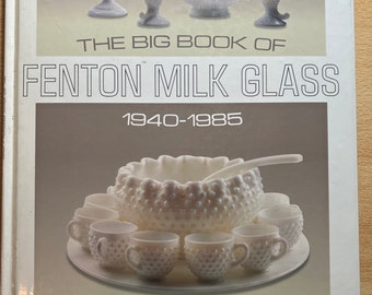 Vintage The Big Book of Fenton Milk Glass 1940-1985 by John Walk A Schaffer Book for Collectors with Price Guide Lover Antiques and Vintage