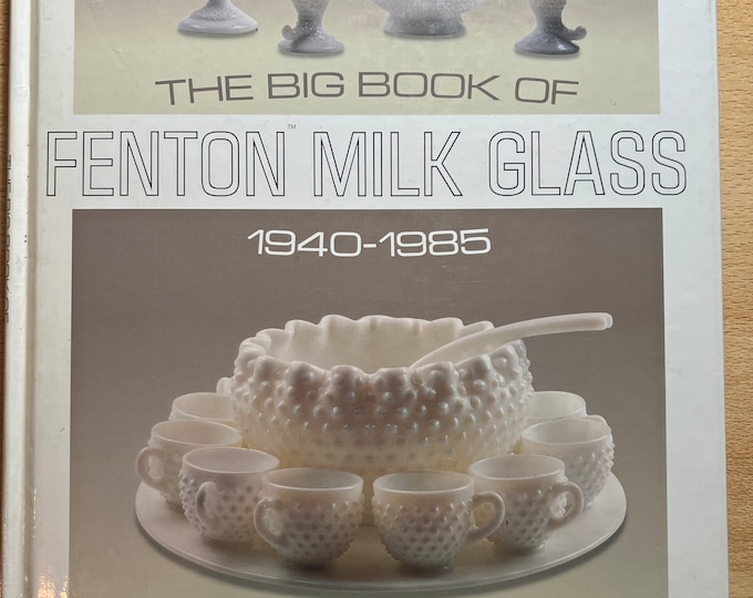 Vintage The Big Book of Fenton Milk Glass 1940-1985 by John Walk A Schaffer Book for Collectors with Price Guide Lover Antiques and Vintage