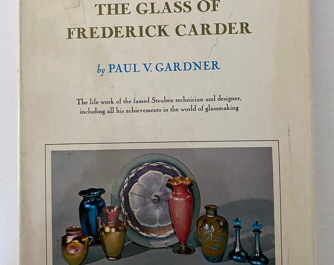 The Glass of Frederick Carder Guide Book by Paul V. Gardner Lover Antiques and Vintage