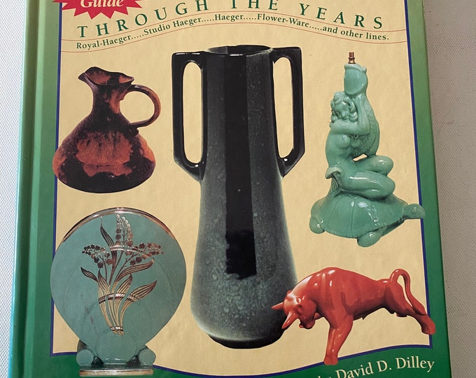 Haeger Potteries Through the Years Book, Royal Haeger, Studio Haeger, Flower-Ware, by David D. Dilly, Lover Antiques and Vintage