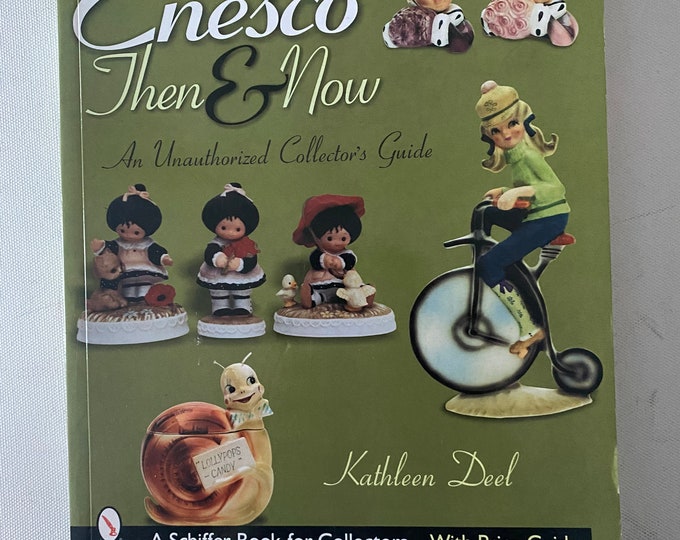 Enesco Then & Now An Unauthorized Collector’s Guide Book, by Kathleen Deel, Enesco Ceramics Book, Lover Antiqjues and Vintage