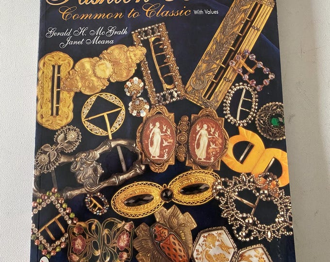 Fashion Buckles Common to Classic with Values Book, Gerald H. McGrath & Janet Meana, Lover Antiques and Vintage