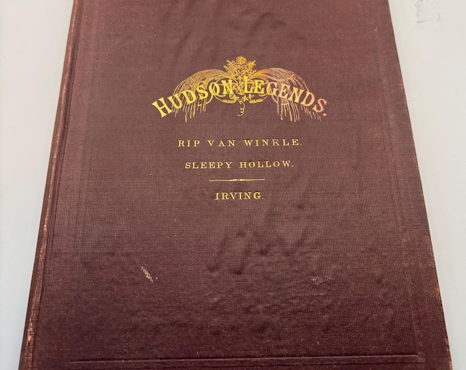 Hudson Legends, Legend of Sleepy Hollow Hardcover Book, First Edition 1863, by Washington Irving