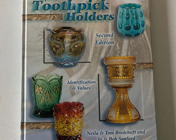 Glass Toothpick Holders Book Guide, Identification & Values, Second Edition, by Bredehoft and Sanford, Lover Antiques and Vintage