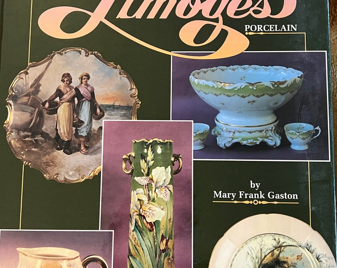 The Collector’s Encyclopedia of Limoges Porcelain by Mary Frank Gaston, Porcelain Book,  Lover Antiques Vintage
