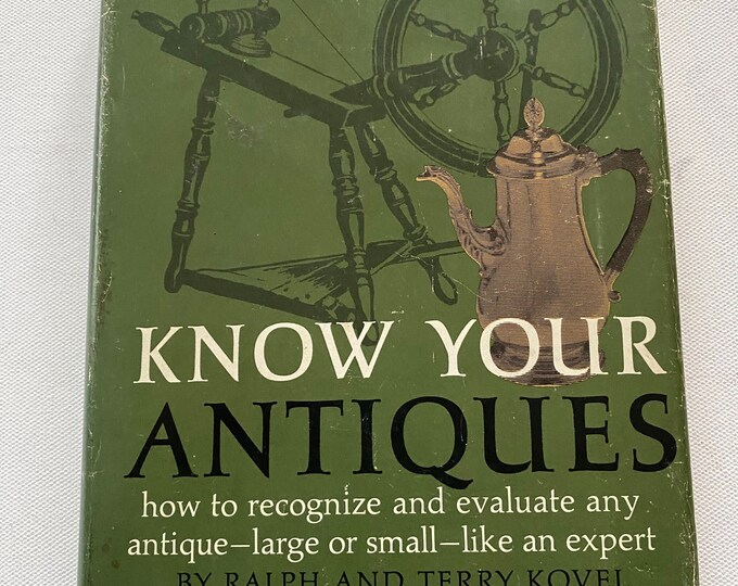 Know Your Antiques How To Recognize and Evaluate Any Antiques Book, by Ralph & Terry Kovel, Lover Antiques and Vintage