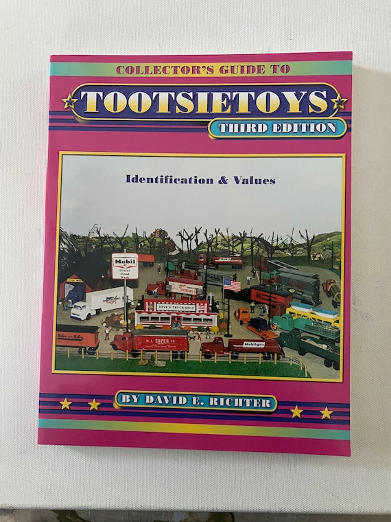 Collector's Guide to Tootsietoys Book, Identification & Values
