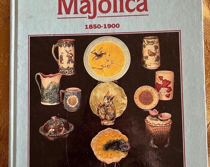 American Majolica 1950-1900 Book, by M. Charles Robert, Pottery Company, Bennett Brothers, Rockingham Ware, Lover Antiques and Vintage