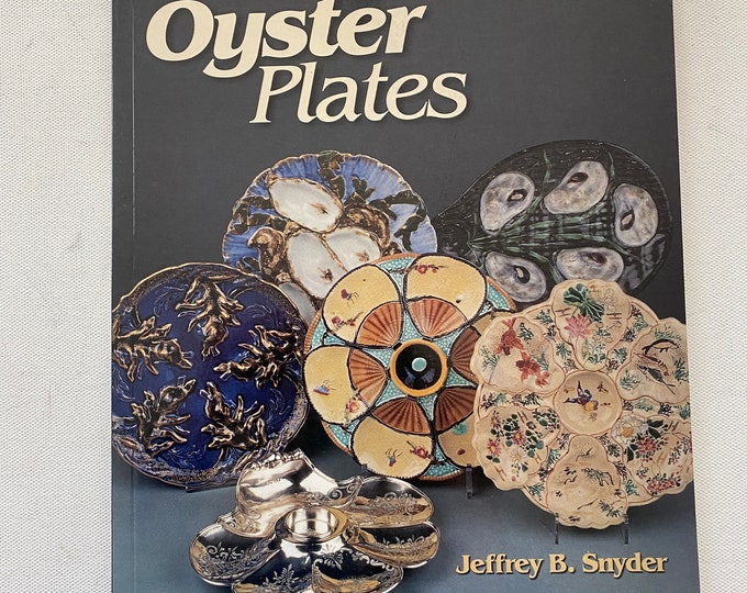 Collecting Oyster Plates Book, by Jeffrey B. Snyder, Oyster Plates, Platters and Servers, Lover Antiques and Vintage