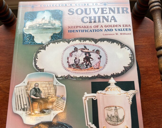 Collector’s Guide to China Souvenir Identification & Values Book Keepsakes of a Golden Era by Laurence W. Williams Lover Antiques
