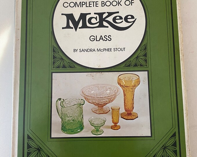 The Complete Book of McKee Glass Book, by Sandra McPhee Stout, Lover Antiques and Vintage