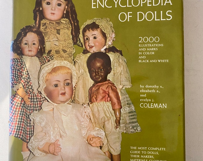 The Collector’s Encyclopedia of Dolls Book, The Most Complete Guide to Dolls, By Dorothy Coleman, Lover Antiques and Vintage