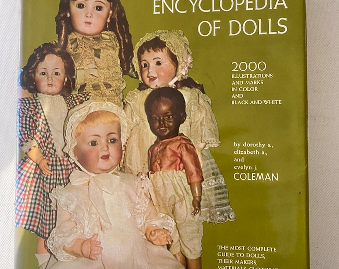 The Collector’s Encyclopedia of Dolls Book, The Most Complete Guide to Dolls, By Dorothy Coleman, Lover Antiques and Vintage