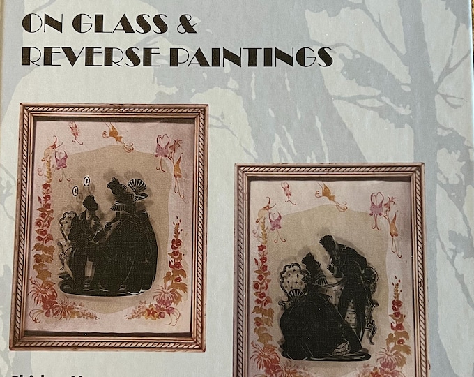 Vintage Silhouettes on Glass & Reverse Paintings Book, by Shirley Mace, Lover Antiques and Vintage