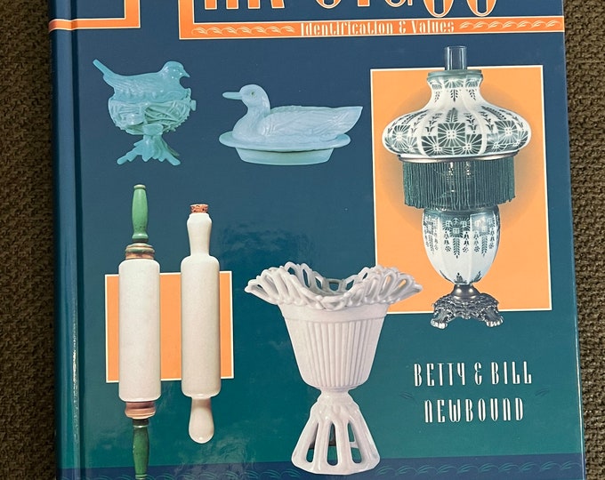 Collector’s Encyclopedia of Milk Glass Identification & Values Book Guide by Betty and Bill Newfound Art Glass Lover Antiques and Vintage