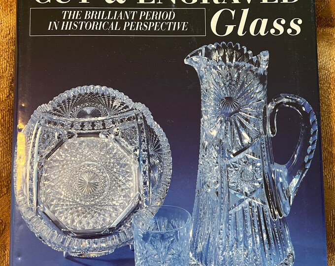 American Cut & Engraved Glass Book The Brilliant Period in Historical Perspective Guide by Martha Louise Swan Lover Antiques and Vintage