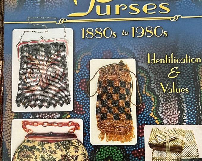 100 Years of Purses 1880-1980’s Identification & Values Guide Book, by Ronna Lee Aikins, Lover Antiques and Vintage