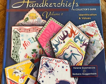 Handkerchiefs A Collector’s Guide Identification & Values Volume 2 by Helene Guarnaccia and Barbara Guggenheim Lover Antiques and Vintage
