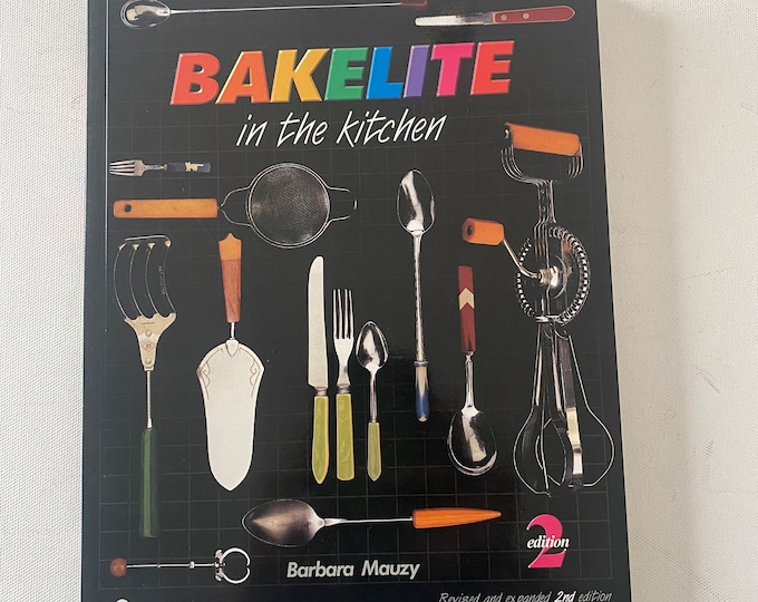 Bakelite in the Kitchen Book, Bakelite Guide, by Barbara Mauzy, Revised and Expanded 2nd Edition Book, Lover Antiques and Vintage