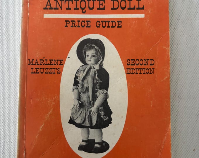 Antique Doll Price Guide Second Edition Book by Marlene Leuzzi Lover Antiques and Vintage