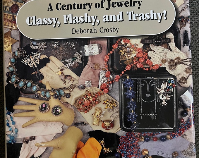 A Century of Jewelry Book, Classy, Flashy, and Trashy book, by Deborah Crosby, with Price Guide, Lover Antiques and Vintage