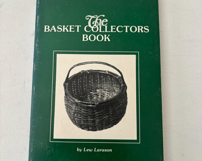 The Basket Collectors Book by Les Larason Lover Antiques and Vintage