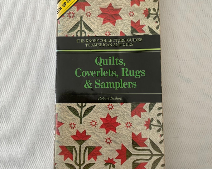 Quilts, Coverlets, Rugs & Samplers book by Robert Bishop The Knopf Collectors’ Guides to American Antiques Lover Antiques and Vintage