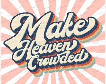Retro Make Heaven Crowded sublimatie, png, religieus ontwerp (digitale download)