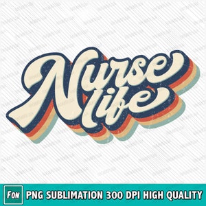 Nurse Life Retro Vintage Sublimation Png, Stethoscope Png, Nurse Shirt Png, Retro Sublimation, Retro Design, Sublimation Designs Downloads