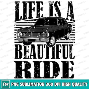 Life Is A Beautiful Ride Sublimation Png, Classic Car Png, Instant Download, Sublimation Download, Design Download, Png Clipart Designs