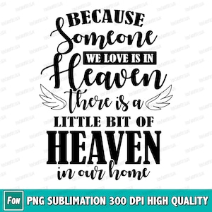 Because Someone We Love Is In Heaven Sublimation Png, Instant Download, Sublimation Download, Design Download, Png Clipart Designs