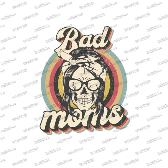 Retro Bad Moms Vintage Sublimation Png Bad Moms Png Design | Etsy