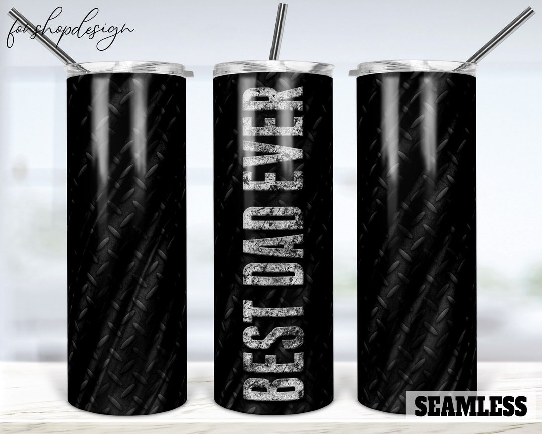 Best Dad Ever Metal, Fathers Day Seamless Tumbler, 20 Oz Tumbler ...