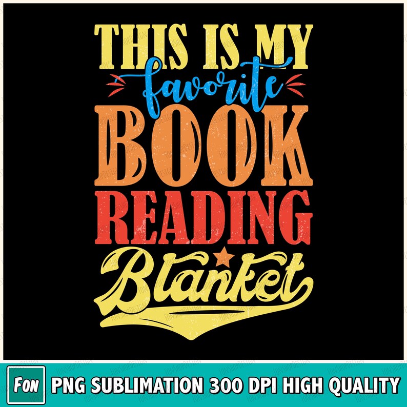 May include: A yellow, orange, red, and blue graphic design with the text "This is my favorite book reading blanket".