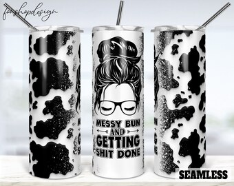 Messy Bun And Getting Shit Done Seamless 20oz Skinny Tapered & Straight Tumbler Sublimation, Waterslide Digital Design Full Tumbler Wrap Png