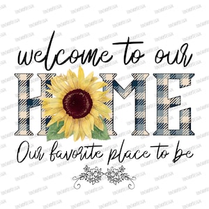 welcome to our Home Sunflower Design Sublimation, Digital Download, Sublimation Designs Downloads, Clip Art, pillow towel doormat, Summer