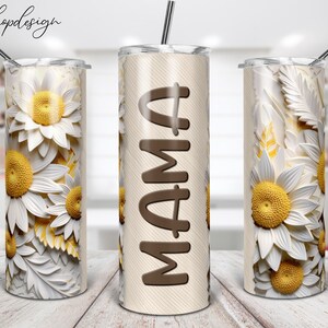 3D Mama Sonnenblumen Becher, 20 Unzen Skinny Becher, Geschenke für sie, Muttertagsgeschenk, Sublimationsgrafik, digitaler Download, Wrap Png Design