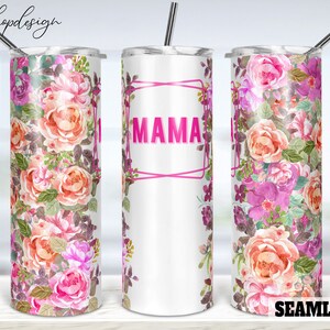 Mama Floral Seamless Tumbler, 20 Oz Tumbler, Skinny Tumbler, Tapered & Straight, Sublimation Graphics, Digital Download,Full Wrap,Png Design