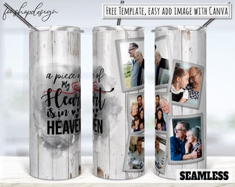 A Piece of My Heart is in Heaven, Memorial Photo Frame Tumbler, 20 Oz Tumbler, Skinny Tumbler, Tapered & Straight, Sublimation Graphics
