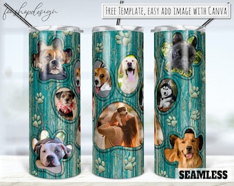 Dog Paw Photo Frame Tumbler, 20 Oz Tumbler, Skinny Tumbler, Tapered & Straight, Sublimation Graphics, Digital Download, Full Wrap,Png Design