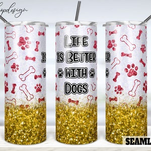 La vida es mejor con perros Seamless Tumbler, 20 Oz Tumbler, Skinny Tumbler, Tapered & Straight, Sublimation Graphics, Descarga digital