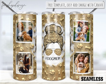 Dog Mom Photo Frame 20oz Skinny Tapered Straight Tumbler Sublimation, Waterslide Digital Design Full Tumbler Wrap Digital Download