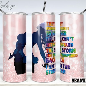 They Whispered To Her You Cannot Withstand The Storm Seamless Tumbler, 20 Oz Tumbler, Skinny Tumbler, Digital Download, Full Wrap,Png Design