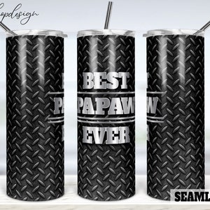 Best Papaw Ever Tumbler, 20 Oz Tumbler, Matte Black, Skinny Tumbler, Tapered & Straight, Sublimation Graphics, Digital Download, Wrap Png