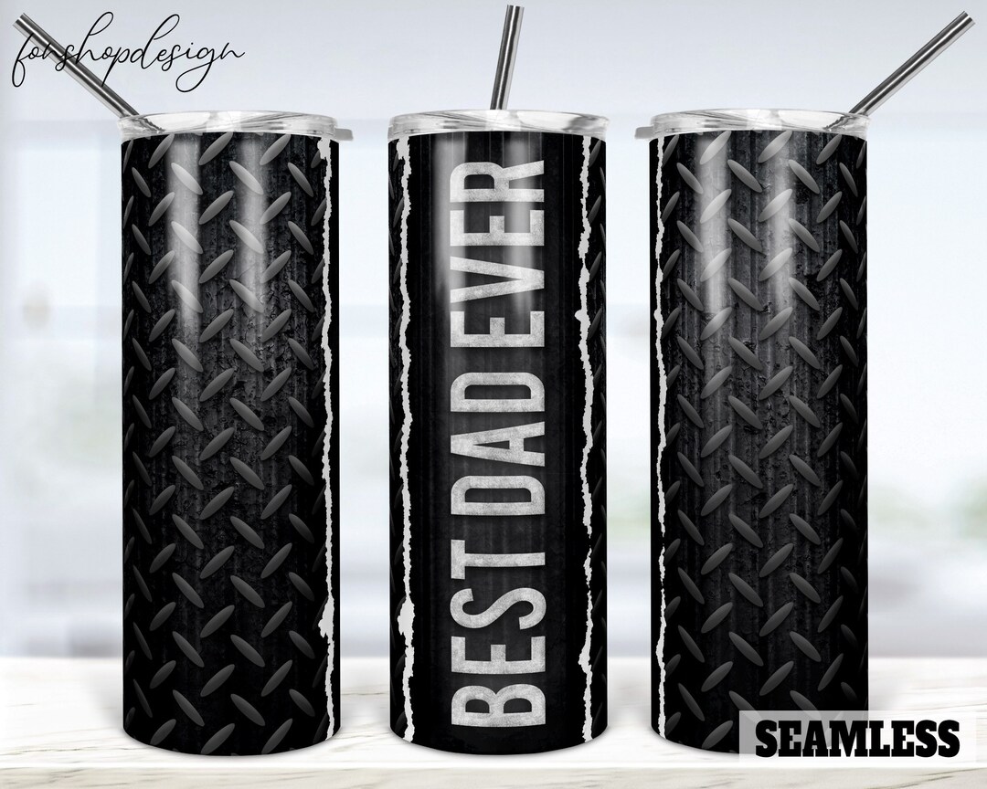 Best Dad Ever Metal, Fathers Day Seamless Tumbler, 20 Oz Tumbler ...