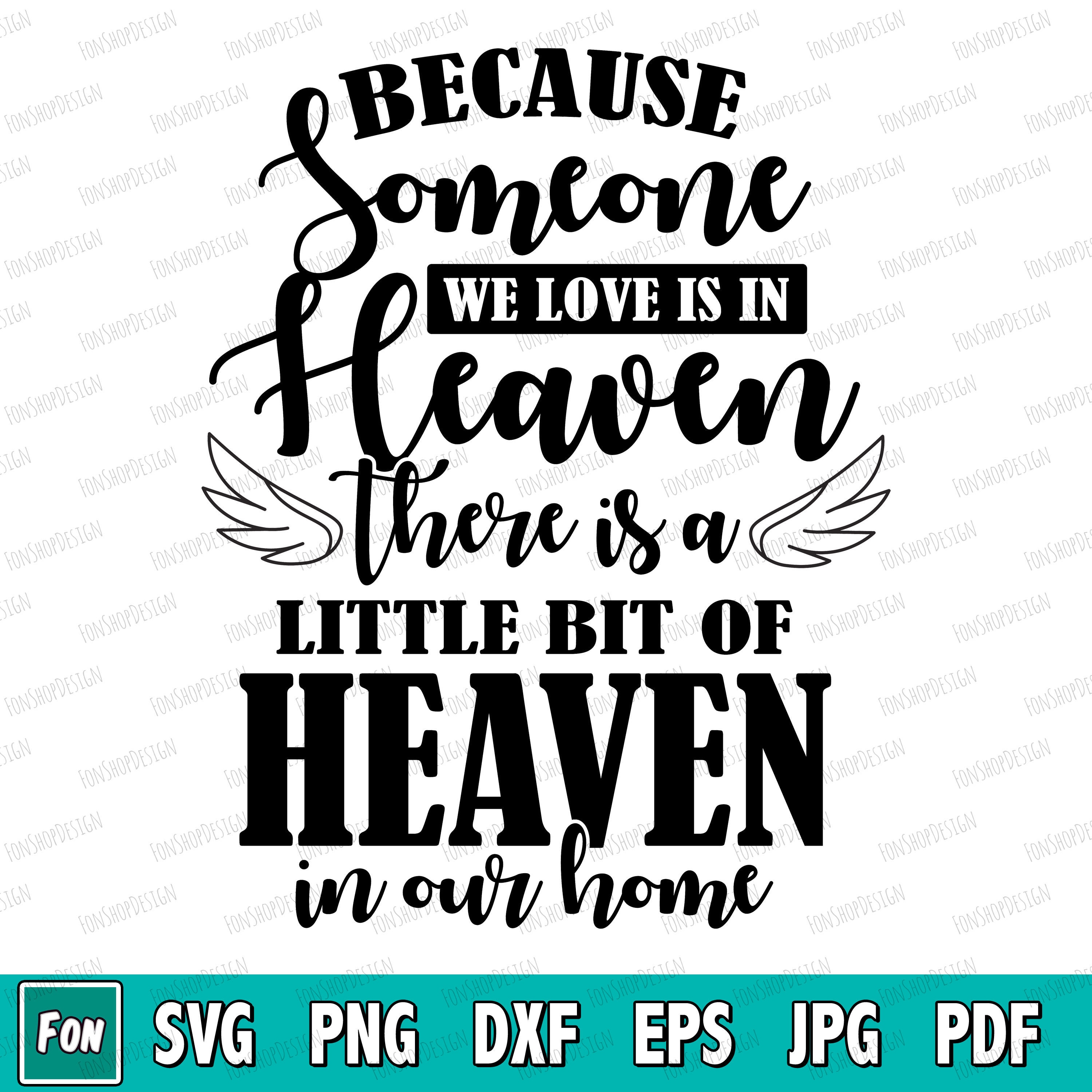 Because Someone We Love Is In Heaven Svg Memorial Svg Etsy.
