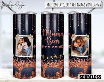 Mama Bear Photo Frame 20oz Skinny Tapered & Straight Tumbler Sublimation, Waterslide Digital Design Full Tumbler Wrap Png Digitals Download