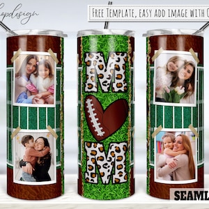 Football Mom Heart Field Leather Photo Frame 20oz Skinny Tapered & Straight Tumbler Sublimation, Waterslide Digital Design Full Tumbler Wrap