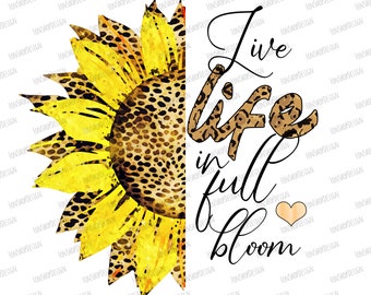 Sunflower Leopard Print, Live Life In Full Bloom PNG (Digital Download)