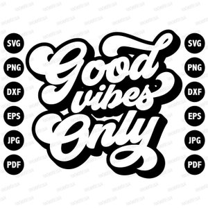 Good Vibes Only Svg Png, Positive Svg, Good Vibes Svg, Png, Eps, Dxf, Jpg, Pdf, Cricut, Cut Dateien, Silhouette Dateien, Download, Shirt Designs